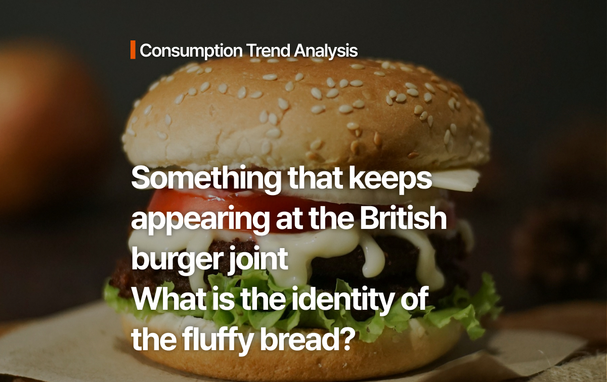 What is the identity of the soft, fluffy bun that keeps appearing at the British burger joint?